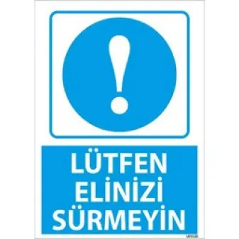 Lütfen Elinizi Sürmeyin Uyarı Levhası