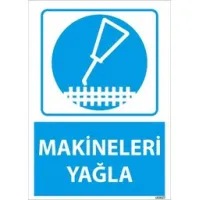 Makineleri Yağla Uyarı Levhası