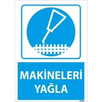 Makineleri Yağla Uyarı Levhası