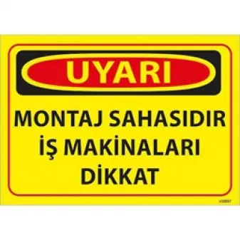 Montaj Sahasıdır Uyarı Levhası