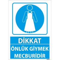 Önlük Giymek Mecburidir Uyarı Levhası