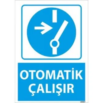 Otomatik Çalışır Uyarı Levhası