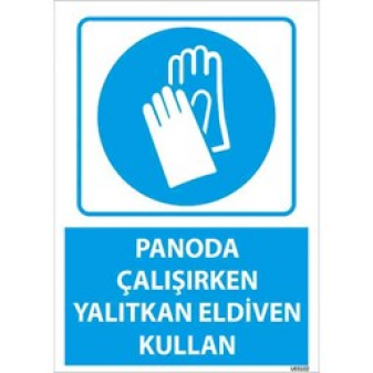 Panoda Yalıtkan Eldiven Kullan Uyarı Levhası