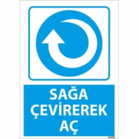Sağa Çevirerek Aç Uyarı Levhası