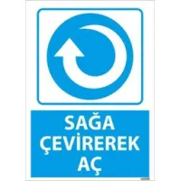 Sağa Çevirerek Aç Uyarı Levhası