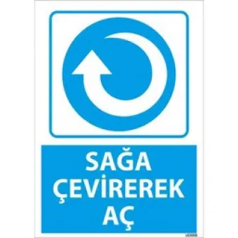 Sağa Çevirerek Aç Uyarı Levhası