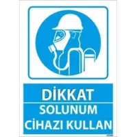 Solunum Cihazı Kullan Uyarı Levhası