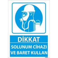 Solunum Cihazı ve Baret Kullan Uyarı Levhası