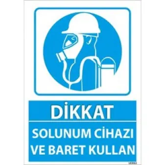 Solunum Cihazı ve Baret Kullan Uyarı Levhası