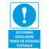 Soyunma Odalarını Temiz ve Düzenli Tutunuz Uyarı Levhası