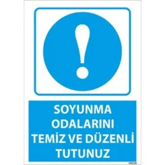 Soyunma Odalarını Temiz ve Düzenli Tutunuz Uyarı Levhası