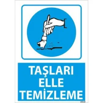 Taşları Elle Temizleme Uyarı Levhası