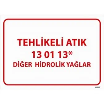 Tehlikeli Atık Uyarı Levhası Diğer Hidrolik Yağlar 13-01-13