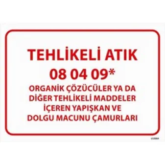 Tehlikeli Atık Uyarı Levhası Dolgu Macunu Çamurları 08-04-