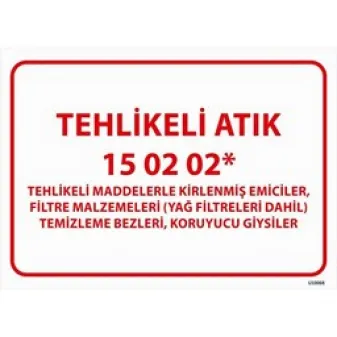 Tehlikeli Atık Uyarı Levhası Filtre Malzemeleri 15-02-02