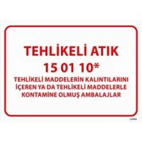 Tehlikeli Atık Uyarı Levhası Kontamine Olmuş Ambalajlar 15-01-10