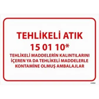 Tehlikeli Atık Uyarı Levhası Kontamine Olmuş Ambalajlar 15-01-10