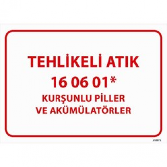 Tehlikeli Atık Uyarı Levhası Kurşunlu Piller ve