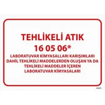 Tehlikeli Atık Uyarı Levhası Laboratuvar Kimyasalları 16-05-