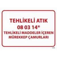 Tehlikeli Atık Uyarı Levhası Mürekkep Çamurlar 08-03-14