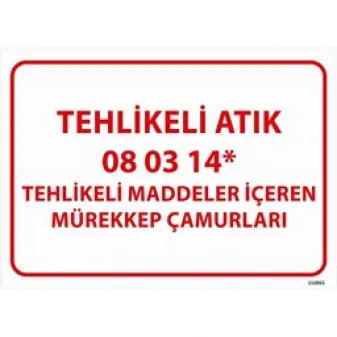 Tehlikeli Atık Uyarı Levhası Mürekkep Çamurlar 08-03-14