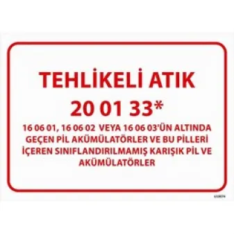 Tehlikeli Atık Uyarı Levhası Pil ve Akümülatörler 20-01-33