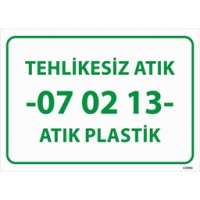 Tehlikesiz Atık 07-02-13 Atık Plastik Uyarı Levhası