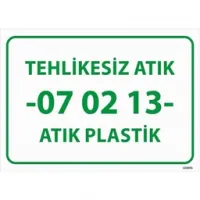 Tehlikesiz Atık 07-02-13 Atık Plastik Uyarı Levhası