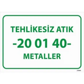 Tehlikesiz Atık 20-01-40 Metaller Uyarı Levhası