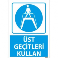Üst Geçitleri Kullan Uyarı Levhası