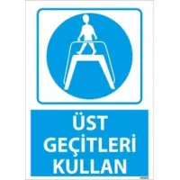 Üst Geçitleri Kullan Uyarı Levhası