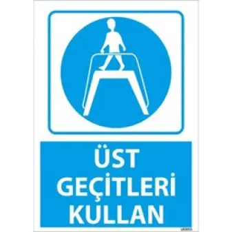 Üst Geçitleri Kullan Uyarı Levhası