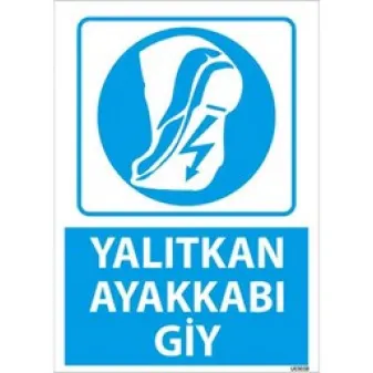 Yalıtkan Ayakkabı Giy Uyarı Levhası