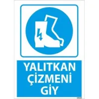 Yalıtkan Çizmeni Giy Uyarı Levhası