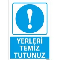 Yerleri Temiz Tutunuz Uyarı Levhası