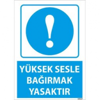 Yüksek Sesle Bağırmak Yasaktır Uyarı Levhası