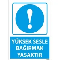 Yüksek Sesle Bağırmak Yasaktır Uyarı Levhası