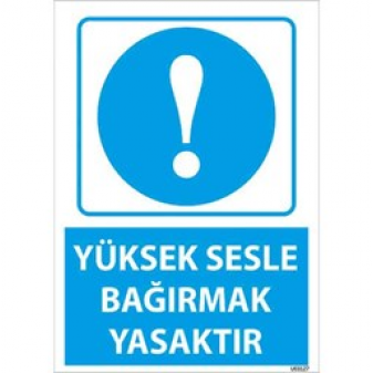 Yüksek Sesle Bağırmak Yasaktır Uyarı Levhası