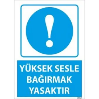 Yüksek Sesle Bağırmak Yasaktır Uyarı Levhası