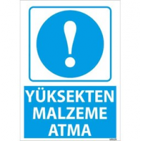 Yüksekten Malzeme Atma Uyarı Levhası