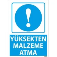 Yüksekten Malzeme Atma Uyarı Levhası