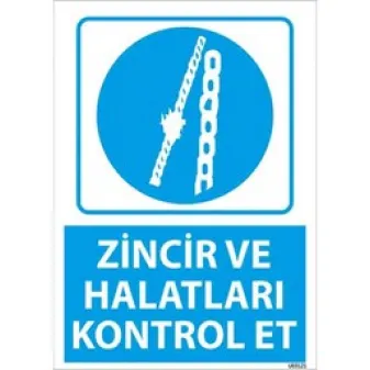 Zincir ve Halatları Kontrol Et Uyarı Levhası